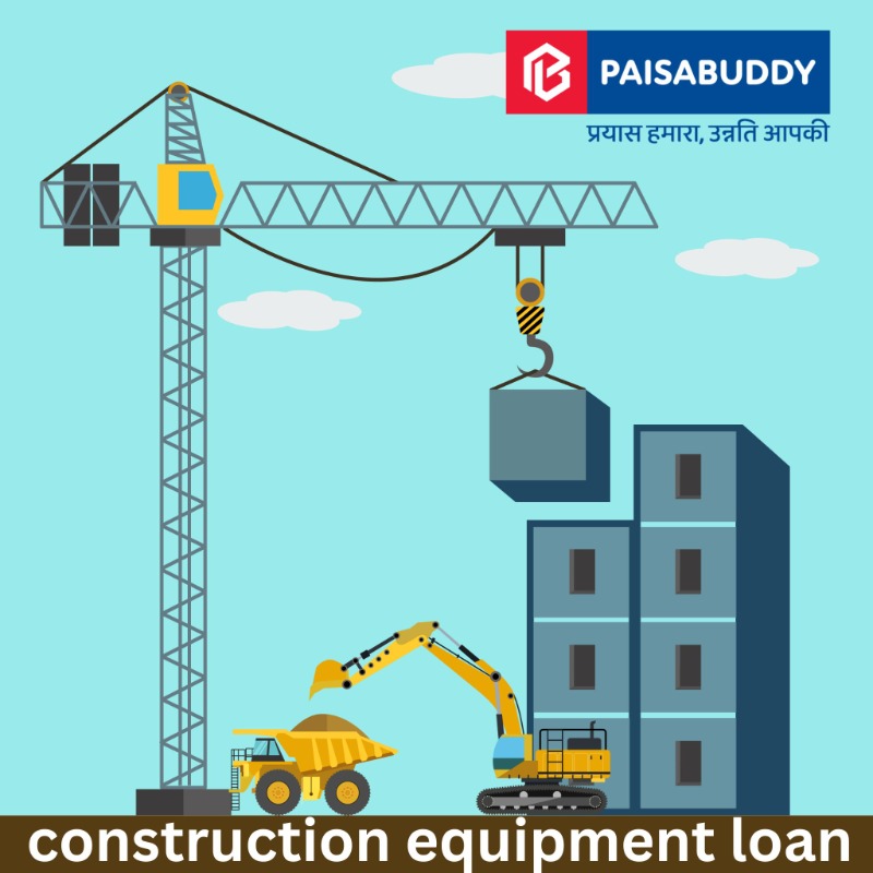 Construction equipment Loan