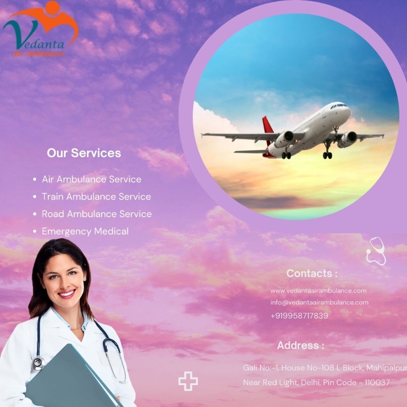 Take Vedanta Air Ambulance Service in Gorakhpur for Quick Patient Transportation